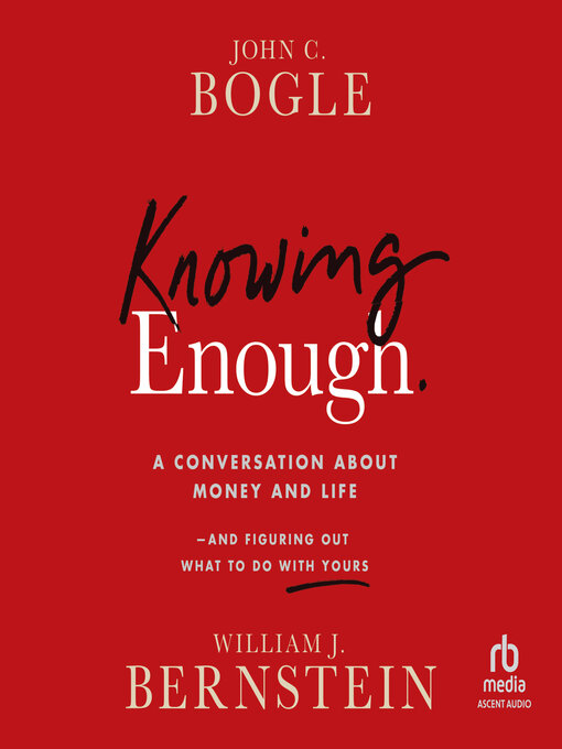 Title details for Knowing Enough by John C. Bogle - Wait list